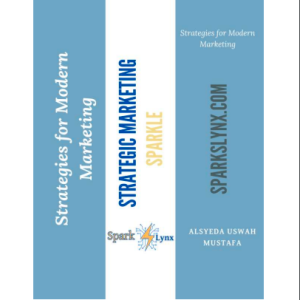 Strategic-Marketing-Sparkle-Strategies-for-Modern-Marketing-By-Alsyeda-Uswah-Mustafa.pdf