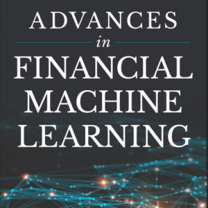 Advances in Financial Machine Learning Wiley (2018)