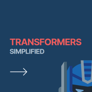 Transformers Simplified